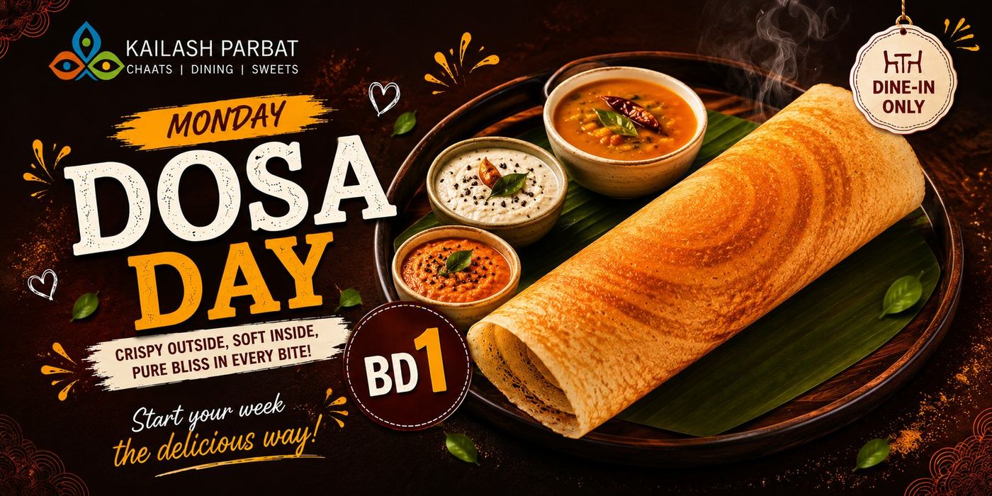 Monday Dosa Day BD 1 — Kailash Parbat Bahrain